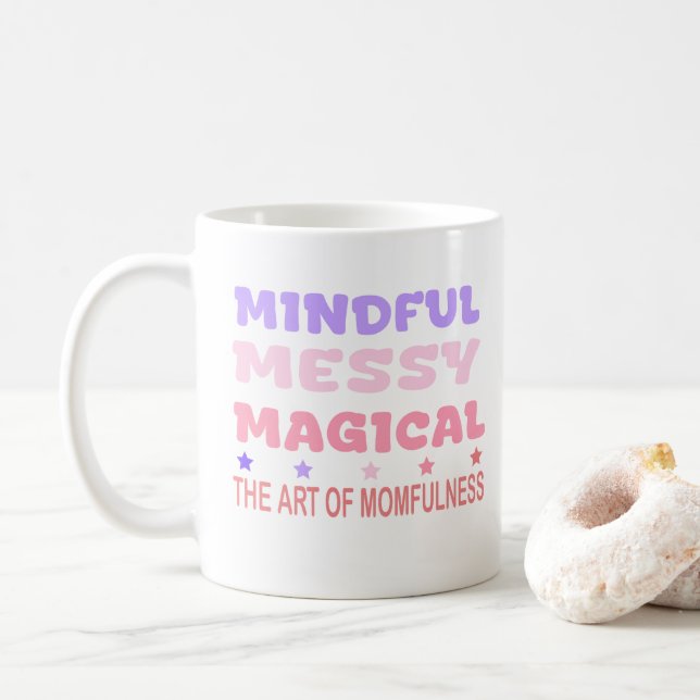Mindful Messy Magical Momfulness Quote Kaffemugg (Med munk)