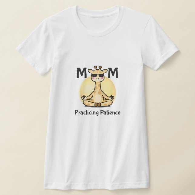 Mindful Motherhood | Practicing Patience Giraffe  T Shirt (Laydown)