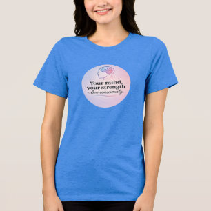 Mindfulhet Awareness Slogan T Shirt
