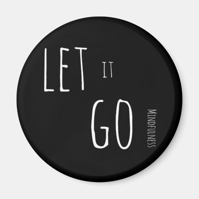 Mindfulness Gift LET IT GO Magnet (Framsidan)