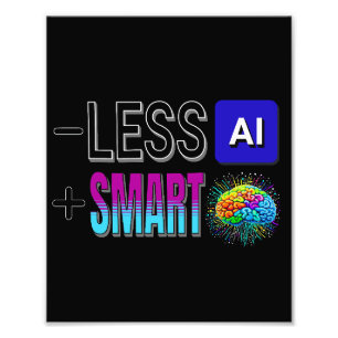 MINDRE AI MER SMART BRAINS! FOTOTRYCK
