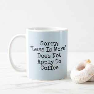Mindre är mer - inte med kaffe - Mugg-A-Tude Kaffemugg