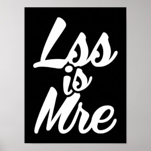Mindre är mer, mindre är mer poster