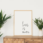 Mindre är mer | Minimalistisk inspirationsoffert Poster<br><div class="desc">Med den här mindre citattypografin Modern Minimalist Wall Art</div>