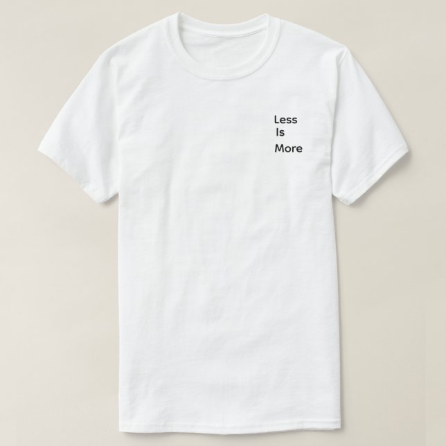 Mindre är mer T-Shirt (Design framsida)