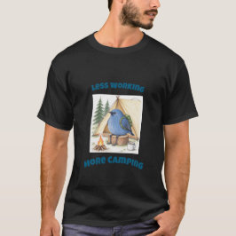 Mindre arbete Mer camping Rolig handritad blåfågel T Shirt