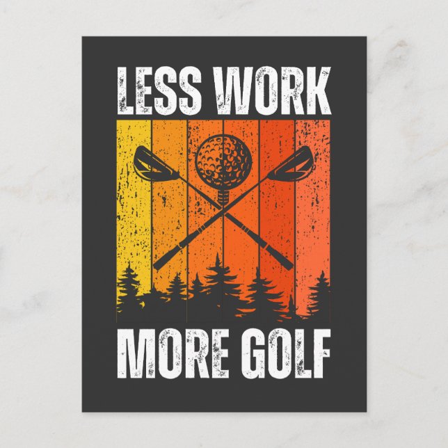 Mindre arbete mer Golf | Funny Golf Vykort (Framsida)
