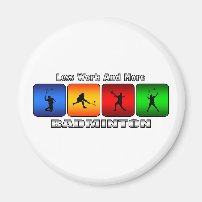 Mindre arbete och mer badminton magnet (Framsidan)