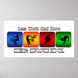 Mindre arbete och mer BMX Poster