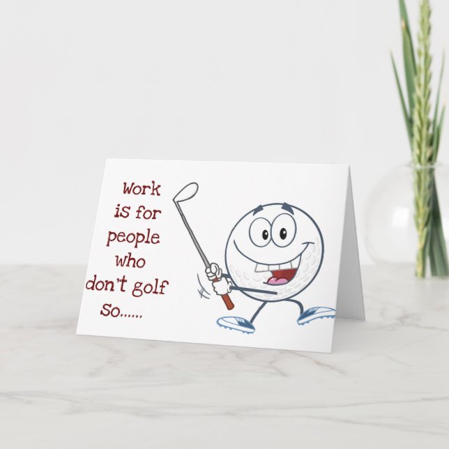 MINDRE ARBETE OCH MER "GOLF" 40:e BIRTHDAY HUMOR Kort (Framsida)
