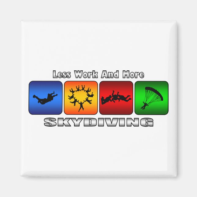 Mindre arbete och mer Skydiv Magnet (Framsidan)