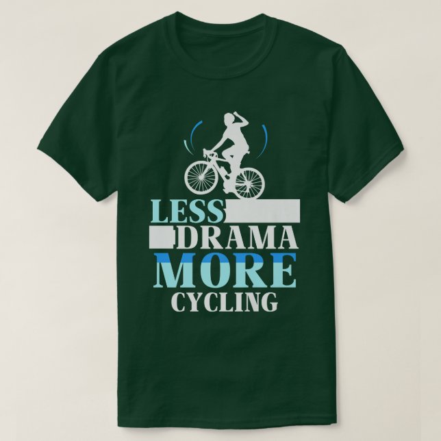Mindre Drama mer cykling av hobbymotivation Sports T Shirt (Design framsida)