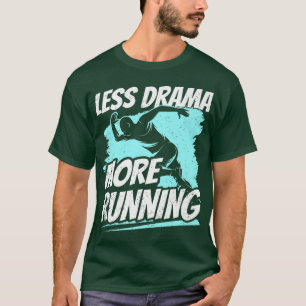 Mindre Drama mer sporthobby Ord Motiv T Shirt