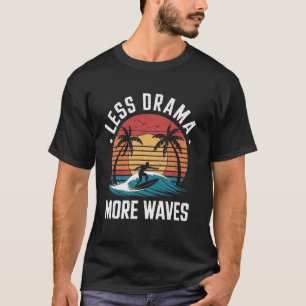 Mindre Drama mer Vinkar Surfing Surfboa mer T Shirt