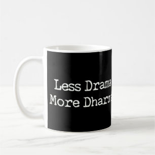 Mindre Drama More Dharma Kaffemugg