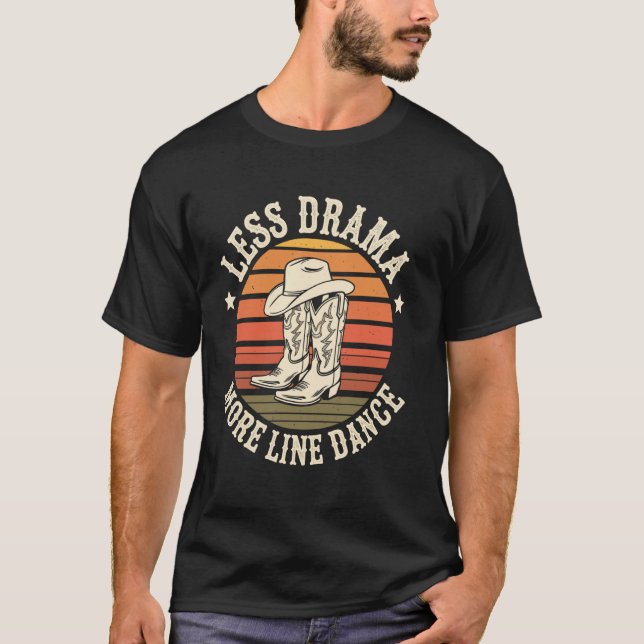 Mindre Drama more Line Dance Land Line Dancing Da T Shirt (Framsida)