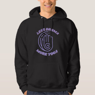 Mindre Drama more Yoga Hoodie