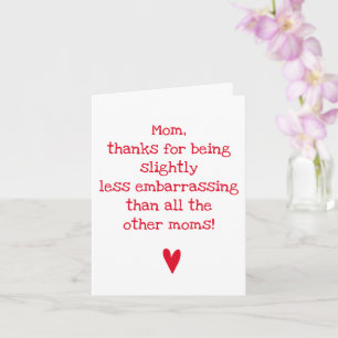Mindre Embarrassing Mamma - Funny Birthday Kort