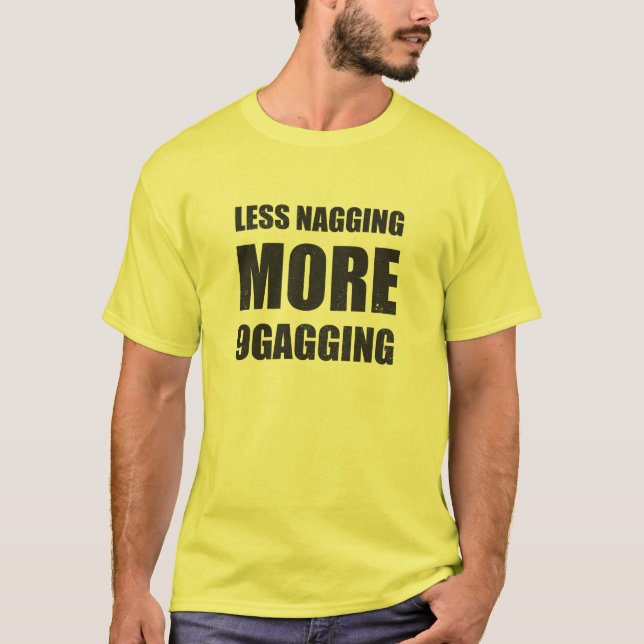 Mindre gnatigt, mer utslagsplats 9gagging och tee shirt (Framsida)