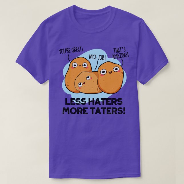 Mindre Haters more Taters Cute Potato Pun 1 T Shirt (Design framsida)
