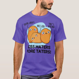 Mindre Haters more Taters Cute Potato Pun 1 T Shirt