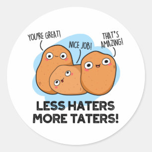 Mindre Haters more Taters Cute Potato Pun Runt Klistermärke