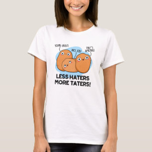 Mindre Haters more Taters Cute Potato Pun T Shirt