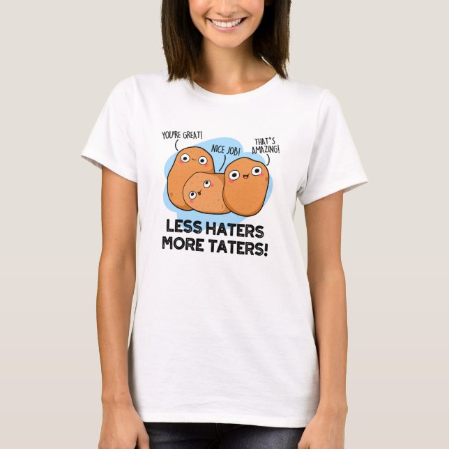 Mindre Haters more Taters Cute Potato Pun T Shirt (Framsida)