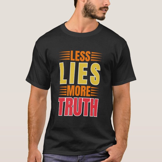 Mindre ligger mer sanning t shirt (Framsida)
