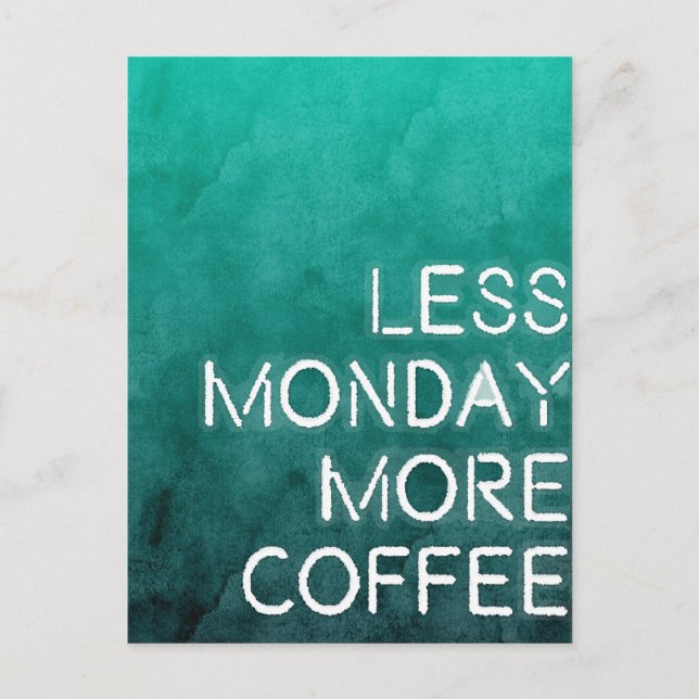 Mindre måndag - mer Tvättat utskrift av kaffe Vykort (Framsida)