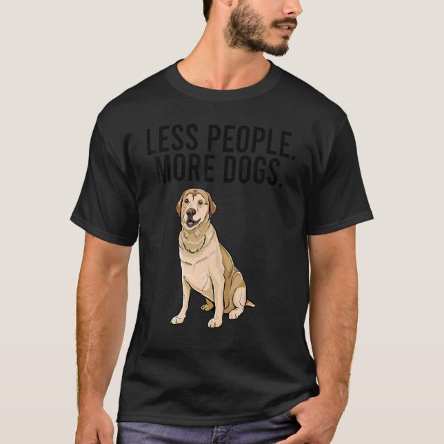Mindre människor mer Hundar Labrador Retriever Int T Shirt (Framsida)