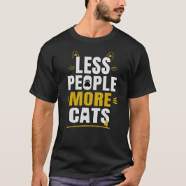 Mindre Människor Mer Katter Rolig Kattälskare Typo T Shirt