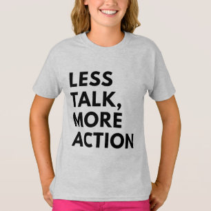 MINDRE PRAT MER HANDLING T SHIRT