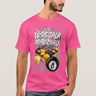 Mindre prata mer kalk Billiard 8 Boll Bassäng Play T Shirt