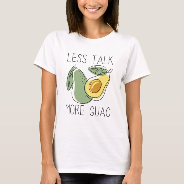 Mindre prata mer om Guac T Shirt (Framsida)