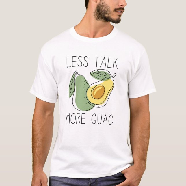 Mindre prata mer om Guac T Shirt (Framsida)