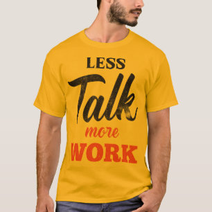 Mindre prata mer t shirt