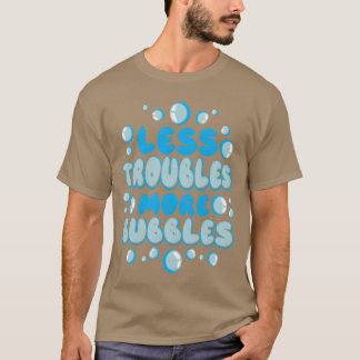 Mindre rubel Mer bubbel tjej T Shirt