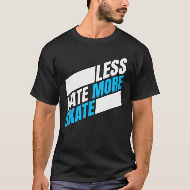 Mindre snabb mer Skateboarding 4 T Shirt (Framsida)