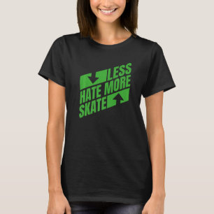 Mindre snabb mer Skateboarding T Shirt