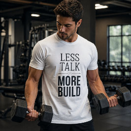 Mindre snack, mer byggande. Minimalt uttalande T Shirt