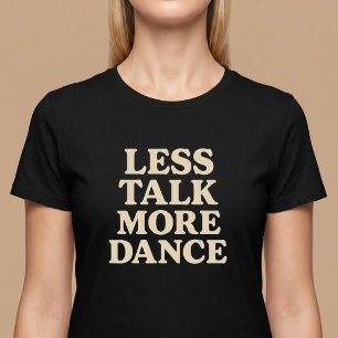 Mindre Snack, Mer Dans T Shirt