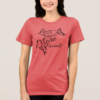 Mindre stress mer ansiktsbehandlingar med fjäril T Shirt