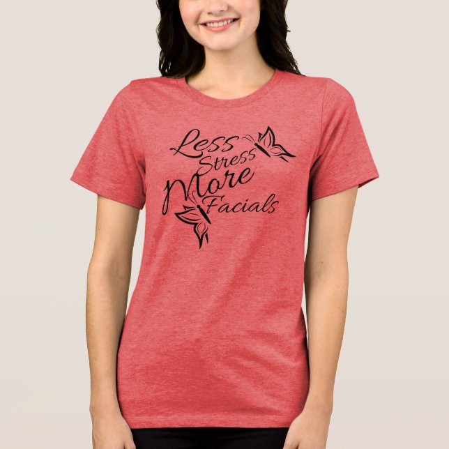 Mindre stress mer ansiktsbehandlingar med fjäril T Shirt (Framsida)