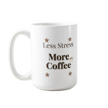 Mindre Stress Mer Kaffe | Kaffeälskare Design