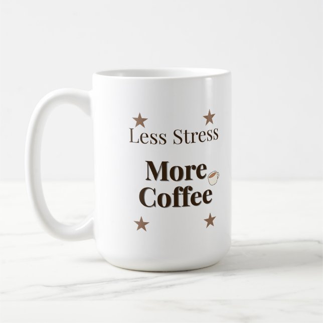 Mindre Stress Mer Kaffe | Kaffeälskare Design Kaffemugg (Vänster)