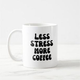 Mindre stressa mer kaffe kaffemugg