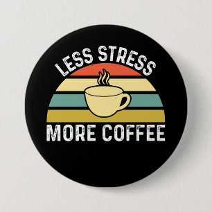 Mindre Stressa mer kaffe Knapp
