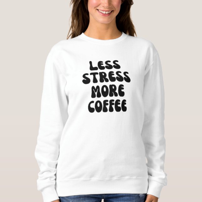 Mindre stressa mer kaffe t shirt (Framsida)