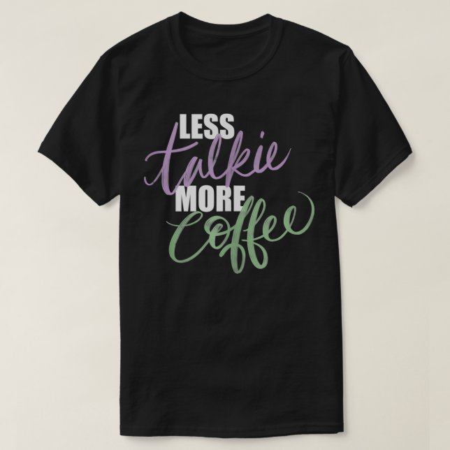 Mindre tal Talkie Mer kaffe God morgon T Shirt (Design framsida)